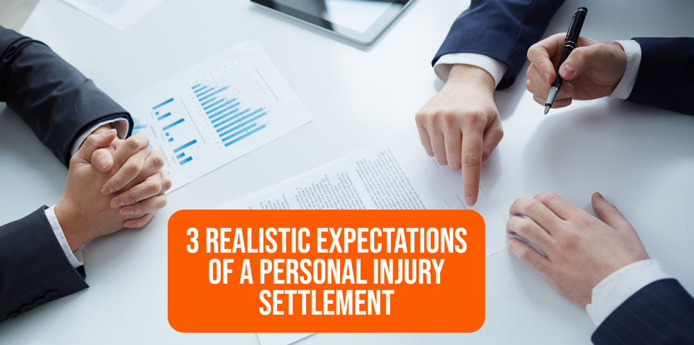 3 Realistic Expectations of a Personal Injury Settlement